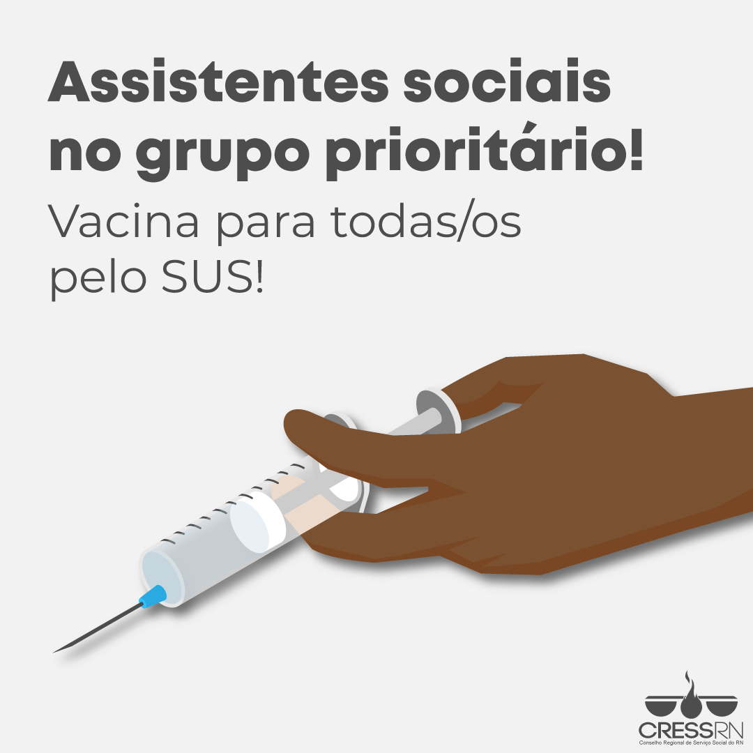 Vacina: CRESS-RN solicita inclusão de assistentes sociais no grupo  prioritário - Notícias - CRESS/RN